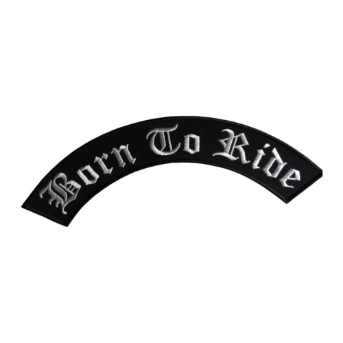 Нашивка Born To Ride | дугообразная черная | Нашивка (рокер) с белой надписью в готическом стиле Born To Ride.